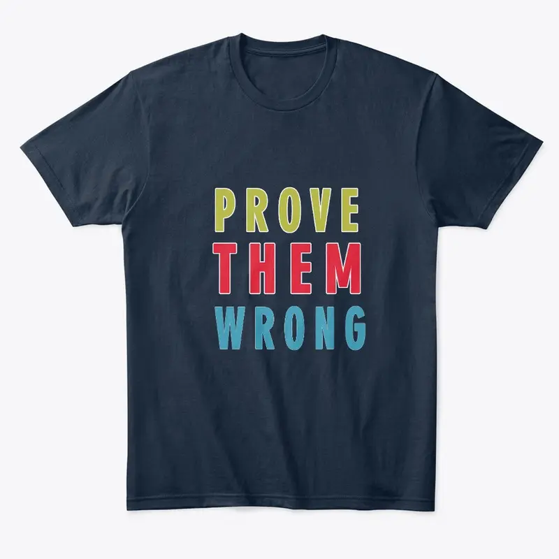 Prove Them Wrong Design
