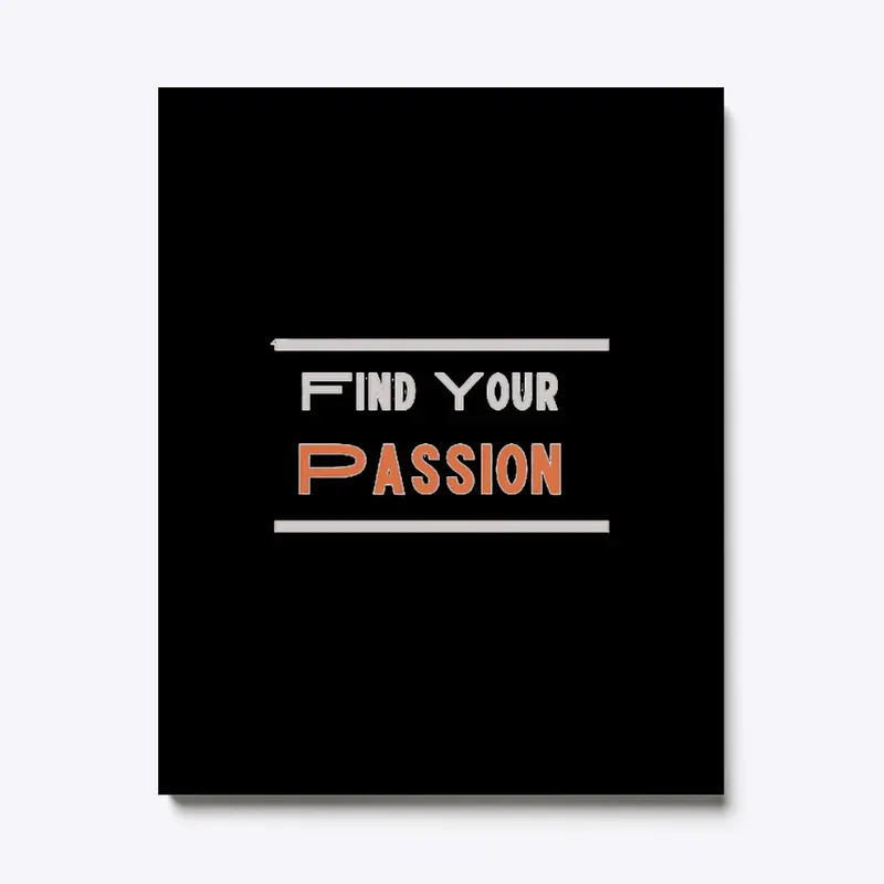 Find Your Passion Tshirt 